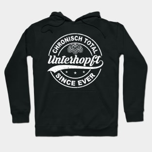 Chronisch Total Unterhopft Since Ever Lustiges Bier Geschenk Hoodie